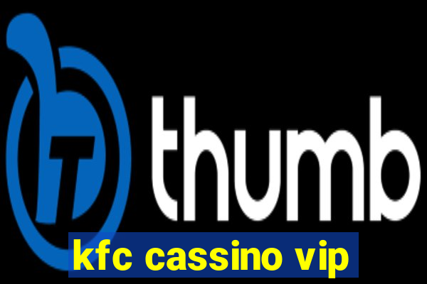 kfc cassino vip